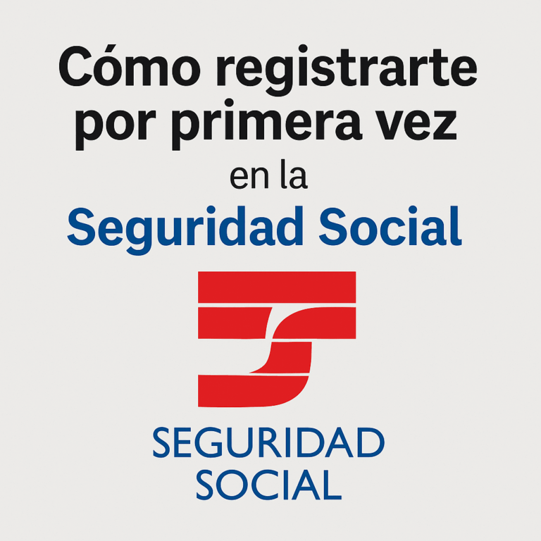 Cómo registrarte por primera vez en la Seguridad Social en España